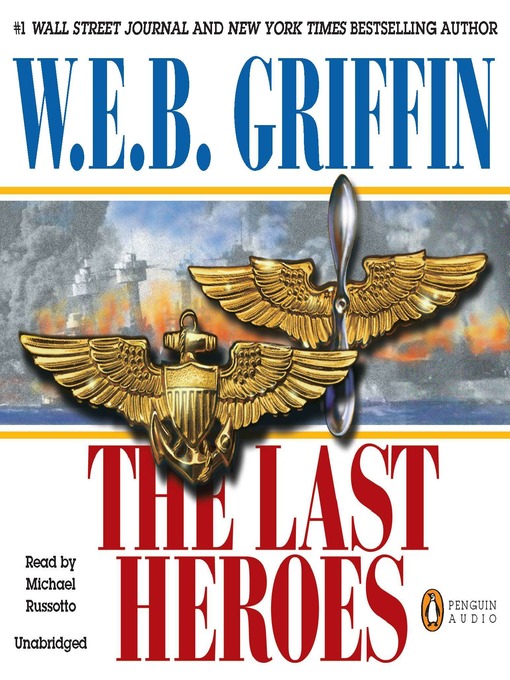 Title details for The Last Heroes by W.E.B. Griffin - Available